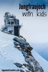 Jungfraujoch with kids | Switzerland Road trip with kids | Switzerland with kids | what to see, where to stay, things to do in Switzerland for 2 weeks | Switzerland for Christmas | Switzerland in winter