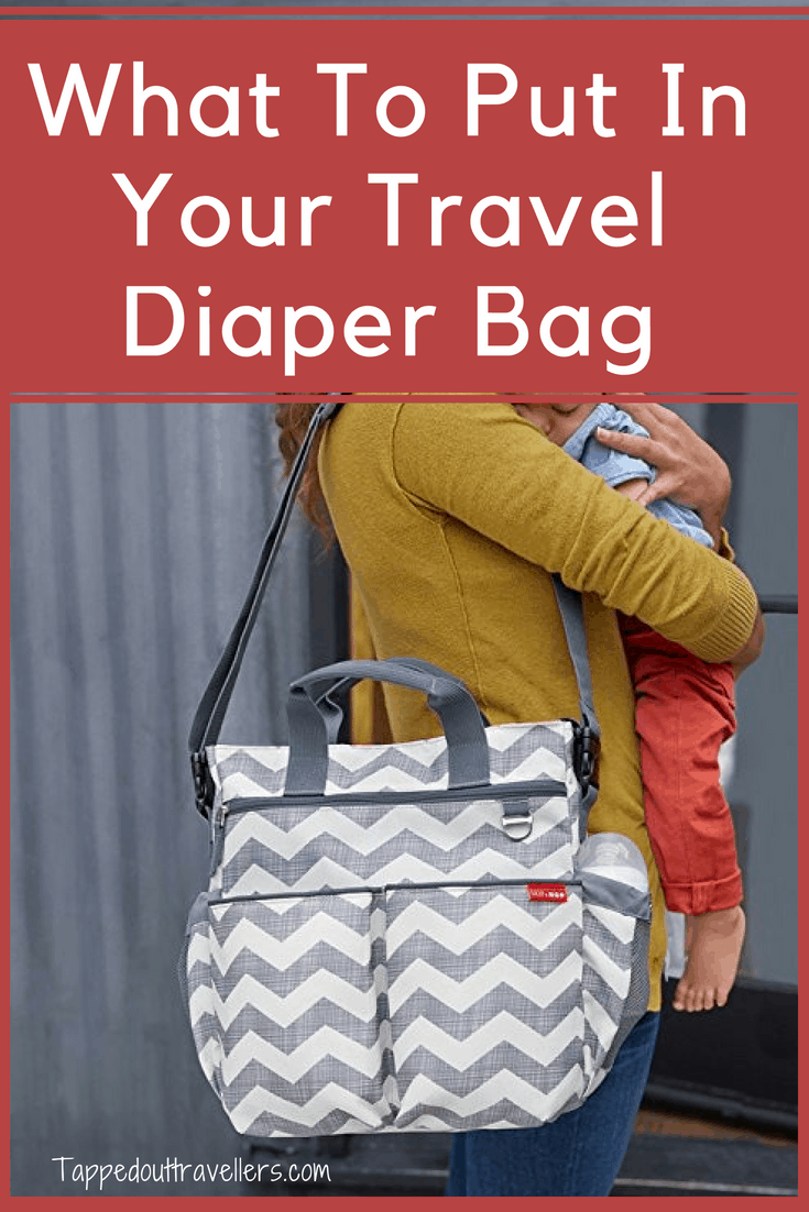 Checklist: What To Put In Your Travel Diaper Bag • Tapped Out Travellers