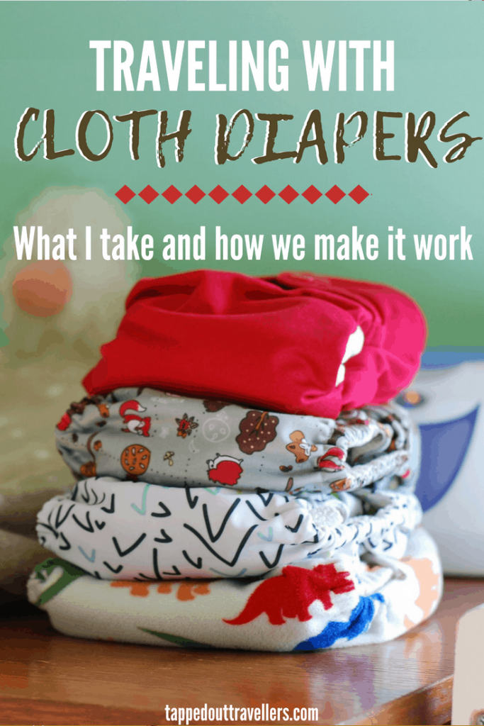 traveling with cloth diapers - what I take and how we make it work